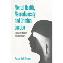 Mental Health Neurodiversity and Criminal Justice by Melanie Clark Mog