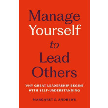 Manage Yourself to Lead Others by Margaret C. Andrews Hardcover Book