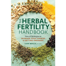 The Herbal Fertility Handbook by Liane Moccia Paperback Book
