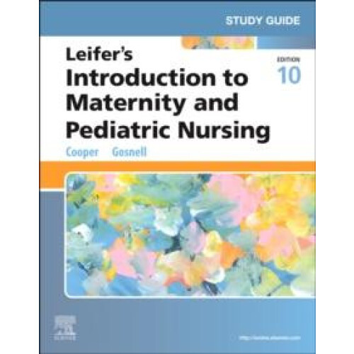 Study Guide for Leifers Introduction to Maternity and Pediatric Nursin
