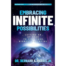 Embracing Infinite Possibilities by Harris Dr. Bernard A. Jr. Hardcove