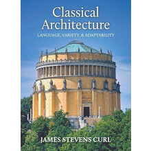 Classical Architecture by Curl Professor James Stevens University of L