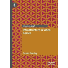 Infrastructure in Video Games by Daniel Punday Hardcover Book