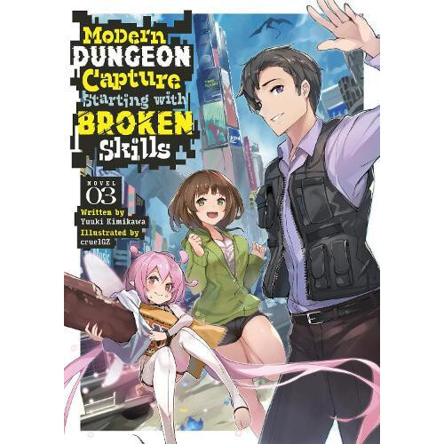 Modern Dungeon Capture Starting with Broken Skills Light Novel Vol. 3