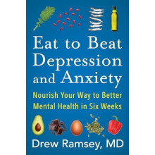 Eat to Beat Depression and Anxiety by Drew Ramsey Paperback Book