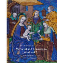 The Wyvern Collection Medieval and Renaissance Works of Art by Paul Wi