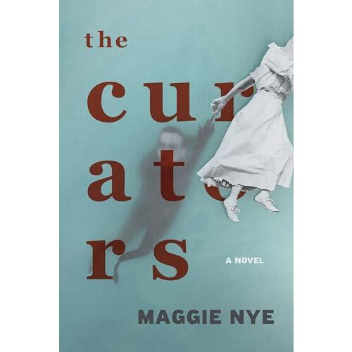 The Curators by Maggie Nye Paperback Book