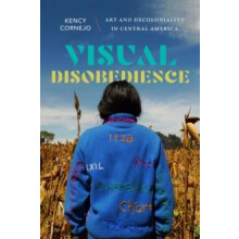 Visual Disobedience by Kency Cornejo Paperback Book