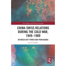 ChinaSwiss Relations during the Cold War 19491989 by Cordoba Cyril Pos
