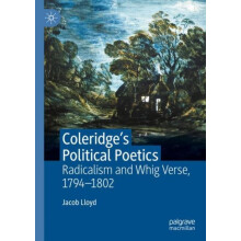 Coleridges Political Poetics by Jacob Lloyd Hardcover Book