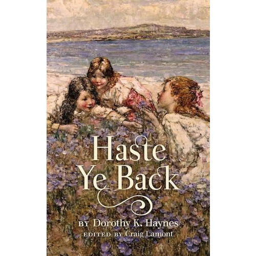 Haste Ye Back by Dorothy K. Haynes Paperback Book