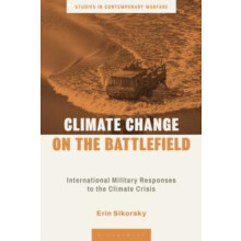 Climate Change on the Battlefield by Sikorsky Erin Center for Climate