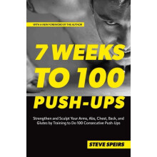 7 Weeks to 100 PushUps by Steve Speirs Paperback Book