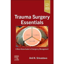 Trauma Surgery Essentials by Srivastava Anil K. Trauma and General Sur