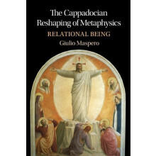 The Cappadocian Reshaping of Metaphysics by Maspero Giulio Pontifical