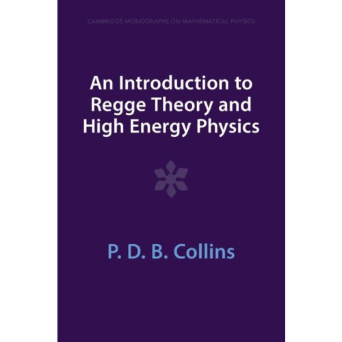 An Introduction to Regge Theory and High Energy Physics by P. D. B. Co