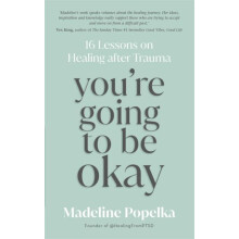 Youre Going to Be Okay by Madeline Popelka Paperback Book
