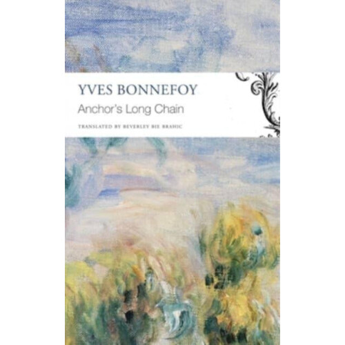 Anchors Long Chain by Yves Bonnefoy Paperback Book