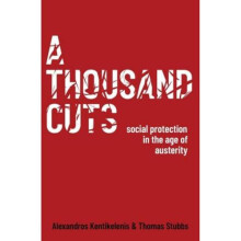 A Thousand Cuts by Stubbs Thomas Reader in Global Political Economy Re