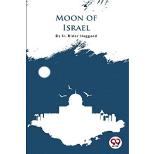 Moon of Israel by H. Rider Haggard Paperback Book