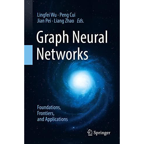 Graph Neural Networks Foundations Frontiers and Applications Paperback