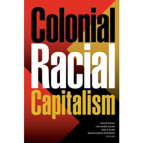 Colonial Racial Capitalism Paperback Book