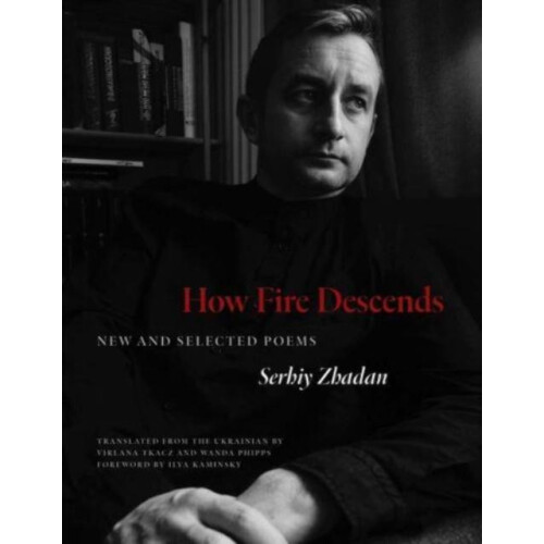 How Fire Descends by Serhiy Zhadan Paperback Book