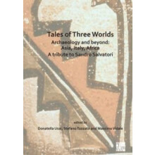 Tales of Three Worlds Archaeology and Beyond Asia Italy Africa Paperba