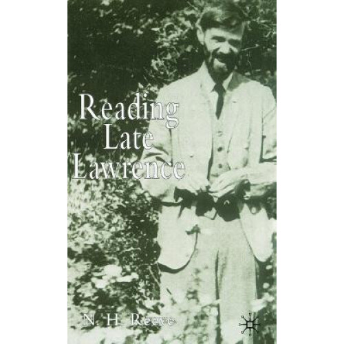 Reading Late Lawrence by N. Reeve Hardcover Book