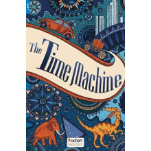 The Time Machine Foxton Readers Level 4 1300 Headwords CEFR B1B2 with