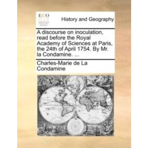 discourse on inoculation read before the Royal Academy of Sciences at