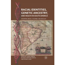 Racial Identities Genetic Ancestry and Health in South America Paperba