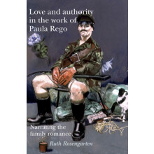 Love and Authority in the Work of Paula Rego by Ruth Rosengarten Hardc