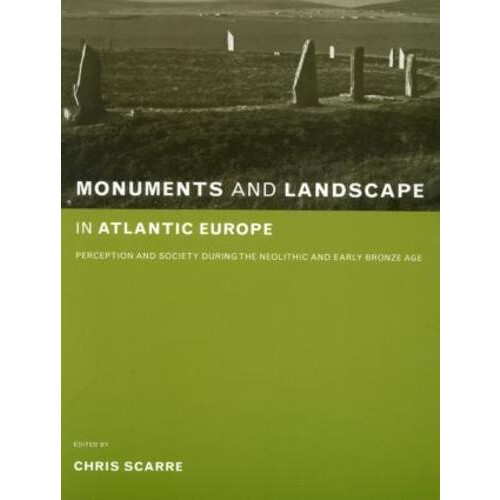 Monuments and Landscape in Atlantic Europe Paperback Book