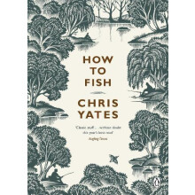 How to Fish by Christopher Yates Paperback Book