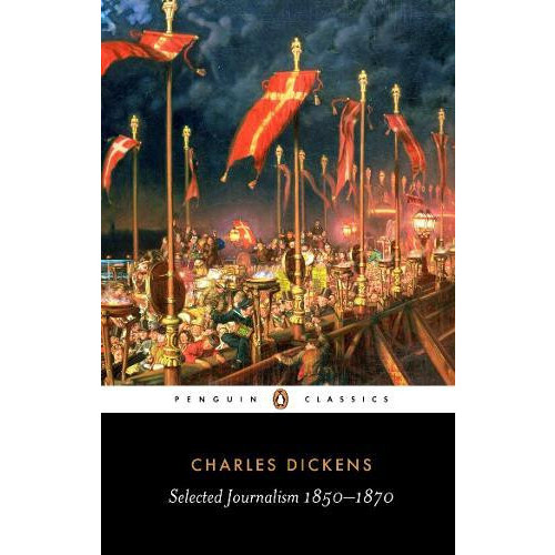 Selected Journalism 18501870 by Charles Dickens Paperback Book