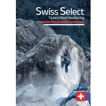 Swiss Select Ticinos Best Bouldering by Eliot Stephens Paperback Book