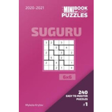 The Mini Book Of Logic Puzzles 20202021. Suguru 6x6 240 Easy To Master