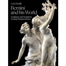 Bernini and His World by Livio Pestilli Hardcover Book