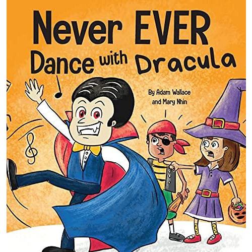 Never EVER Dance with a Dracula by Mary Nhin Hardcover Book