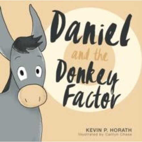 Daniel and the Donkey Factor by Kevin P Horath Paperback Book