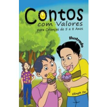 Contos com Valores para Criancas de 5 a 8 Anos Ilustrado by Ellinyth Z