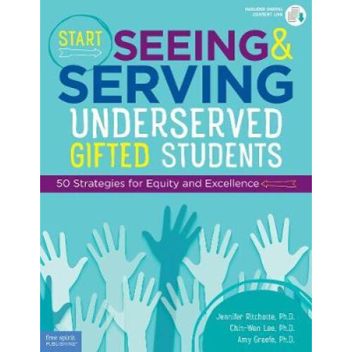 Start Seeing and Serving Underserved Gifted Students by Amy Graefe Pap