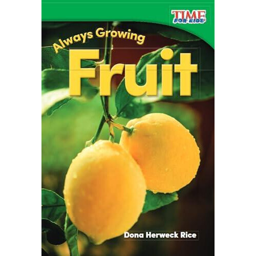 Always Growing Fruit by Dona Herweck Rice Paperback Book
