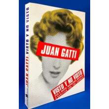 Visto y No visto Seen and Unseen by Juan Gatti Paperback Book