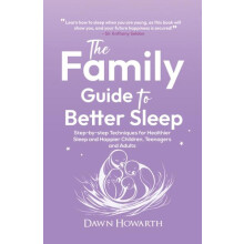 The Family Guide to Better Sleep by Dawn Howarth Paperback Book