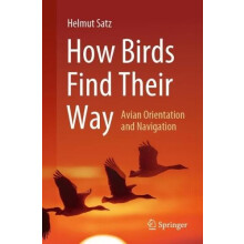 How Birds Find Their Way by Helmut Satz Paperback Book