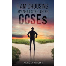 I Am Choosing My Next Step After GCSEs by Alix Addams Paperback Book