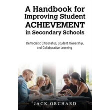 A Handbook for Improving Student Achievement in Secondary Schools by J