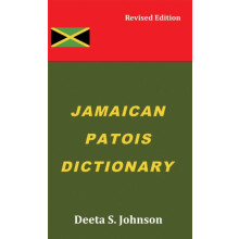 Jamaican Patois Dictionary by Deeta S. Johnson Hardcover Book
